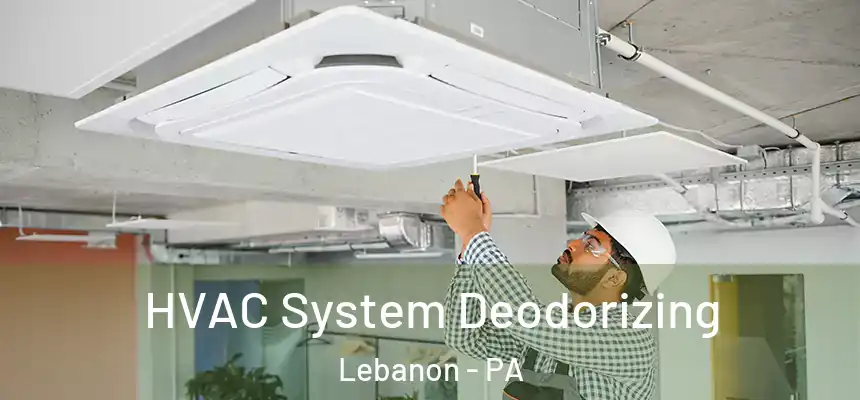  HVAC System Deodorizing Lebanon - PA